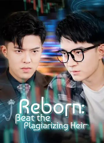 Reborn: Beat the Plagiarizing Heir - Counterattack Short Drama | Melolo