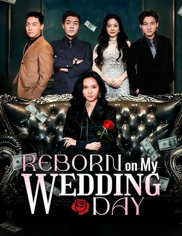 Reborn on My Wedding Day - Counterattack Short Drama | Melolo