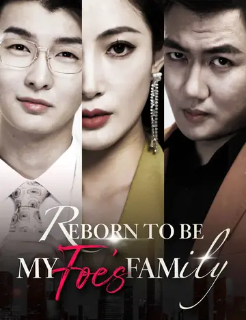 Reborn to be My Foe’s Family - Counterattack Short Drama | Melolo