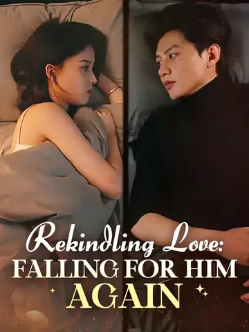 Rekindling Love: Falling for Him Again - Rebirth Short Drama | Melolo