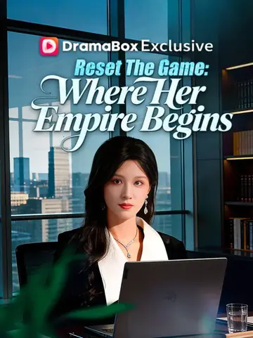 Reset The Game: Where Her Empire Begins - Counterattack Short Drama | Melolo
