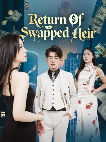 Return Of Swapped Heir - Revenge Short Drama | Melolo