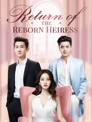 Return of the Reborn Heiress - Counterattack Short Drama | Melolo