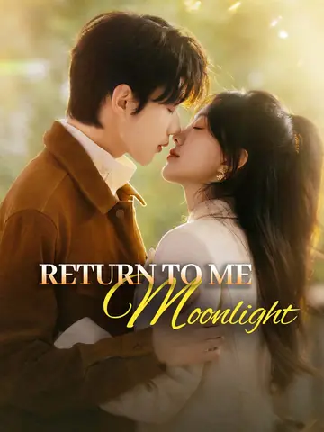 Return to Me, Moonlight - Billionaire Short Drama | Melolo