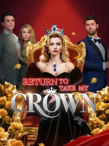 Return to Take My Crown - CEO Short Drama | Melolo