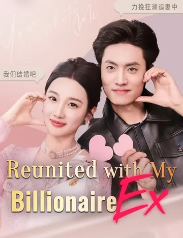 Reunited with My Billionaire Ex - Rebirth Short Drama | Melolo