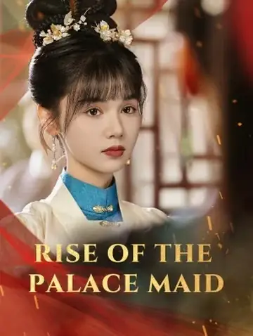Rise of the Palace Maid - Counterattack Short Drama | Melolo