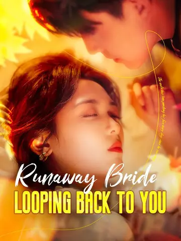 Runaway Bride: Looping Back to You - Revenge Short Drama | Melolo