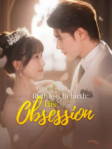 Ruthless Rebirth: His Obsession - Billionaire Short Drama | Melolo
