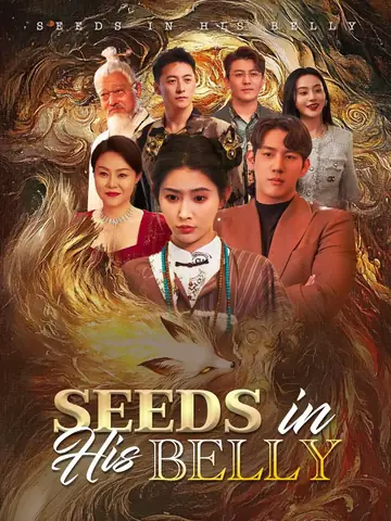 Seeds in His Belly - Fantasy Short Drama | Melolo