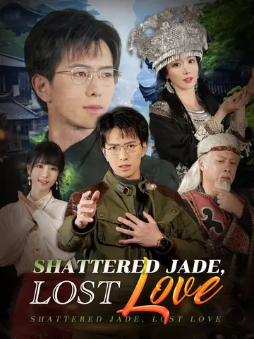 Shattered Jade, Lost Love - Romance Short Drama | Melolo