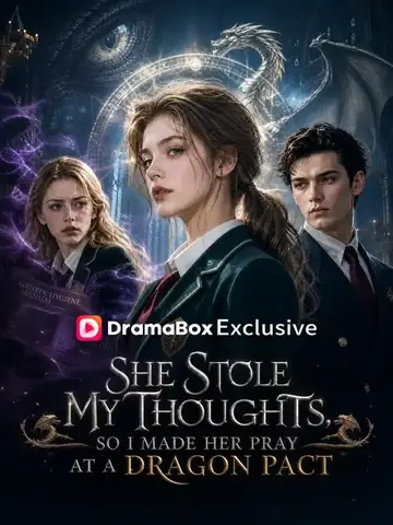 She Stole My Thoughts, So I Made Her Pray at a Dragon Pact - Fantasy Short Drama | Melolo