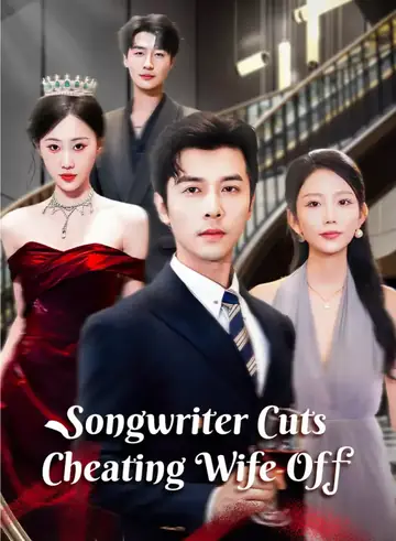 Songwriter Cuts Cheating Wife Off - Revenge Short Drama | Melolo