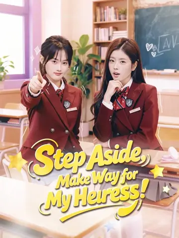 Step Aside, Make Way for My Heiress! - Counterattack Short Drama | Melolo