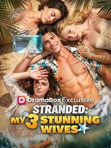 Stranded: My 3 Stunning Wives - Fantasy Short Drama | Melolo