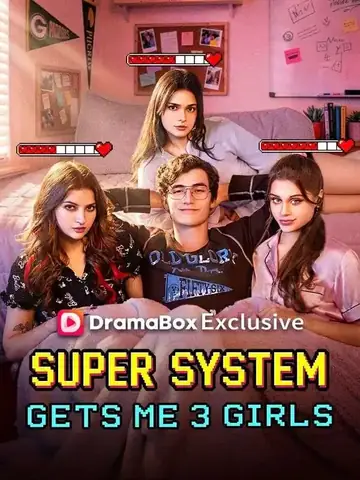 Super System Gets Me 3 Girls - Fantasy Short Drama | Melolo