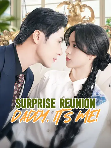 Surprise Reunion: Daddy, It's Me! - CEO Short Drama | Melolo