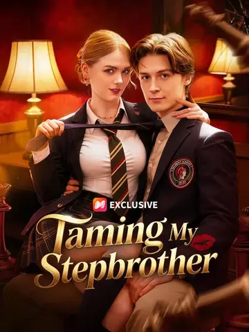 Taming My Stepbrother - Romance Short Drama | Melolo