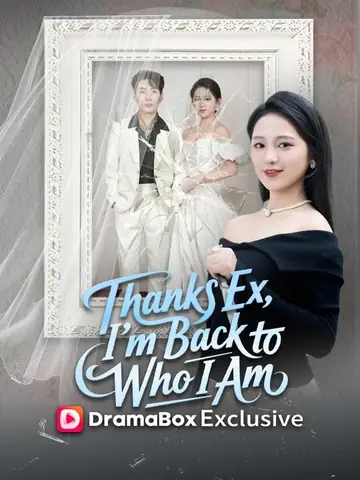 Thanks Ex, I'm Back to Who I Am - Counterattack Short Drama | Melolo