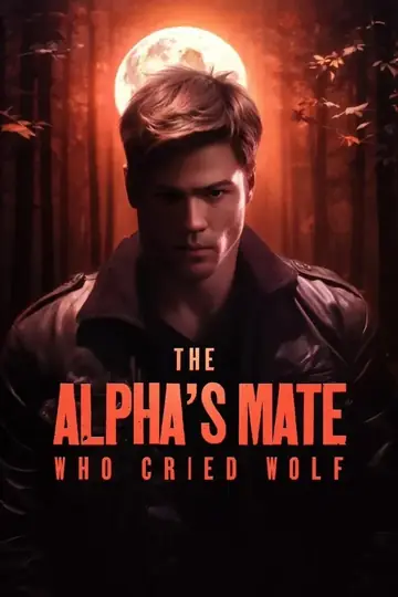The Alpha Mate Who Cried Wolf - Fantasy Short Drama | Melolo