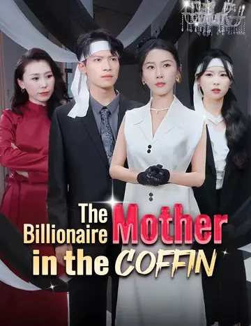 The Billionaire Mother in the Coffin - Billionaire Short Drama | Melolo