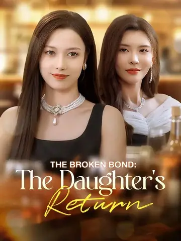 The Broken Bond: The Daughter's Return - Counterattack Short Drama | Melolo