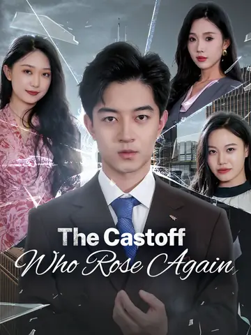 The Castoff Who Rose Again - Counterattack Short Drama | Melolo