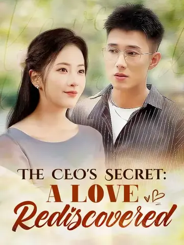 The CEO's Secret: A Love Rediscovered - CEO Short Drama | Melolo
