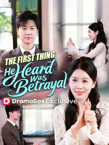 The First Thing He Heard Was Betrayal - Billionaire Short Drama | Melolo
