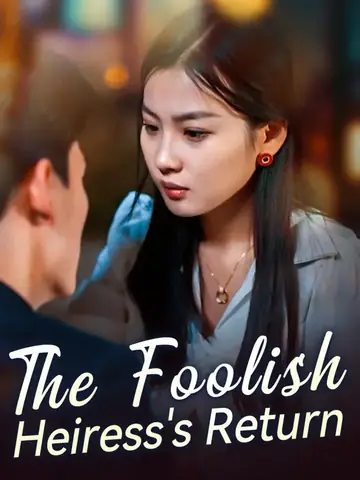 The Foolish Heiress's Return - Rebirth Short Drama | Melolo
