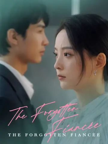 The Forgotten Fiancée - Romance Short Drama | Melolo