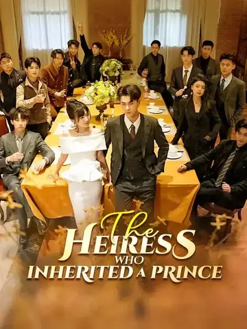 The Heiress Who Inherited A Prince - Fantasy Short Drama | Melolo