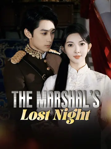 The Marshal's Lost Night - Billionaire Short Drama | Melolo