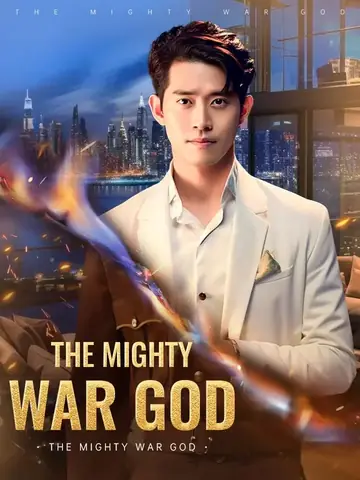The Mighty War God - CEO Short Drama | Melolo