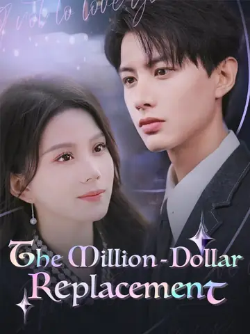 The Million-Dollar Replacement - Billionaire Short Drama | Melolo