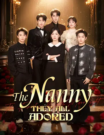 The Nanny They All Adored - Billionaire Short Drama | Melolo