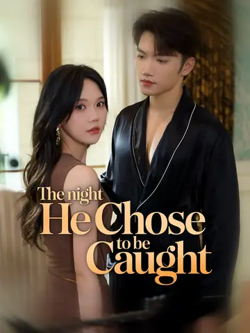 The Night He Chose to Be Caught - Billionaire Short Drama | Melolo