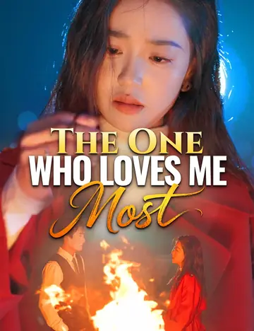 The One Who Loves Me Most - Counterattack Short Drama | Melolo
