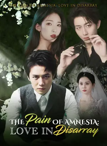 The Pain of Amnesia: Love in Disarray - Revenge Short Drama | Melolo