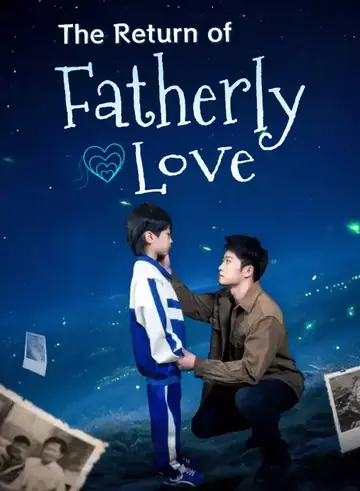 The Return of Fatherly Love - Romance Short Drama | Melolo