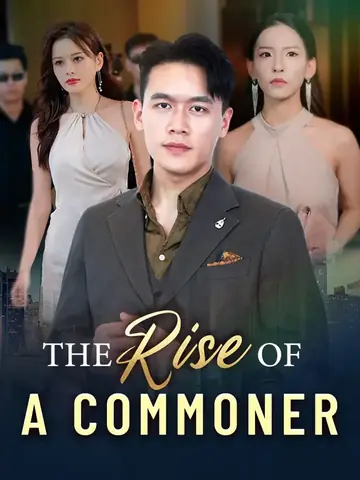 The Rise Of A Commoner - Billionaire Short Drama | Melolo
