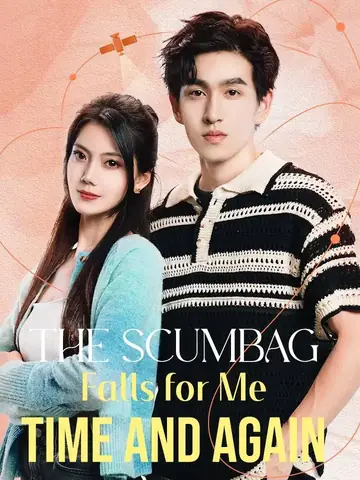 The Scumbag Falls for Me Time and Again - Romance Short Drama | Melolo