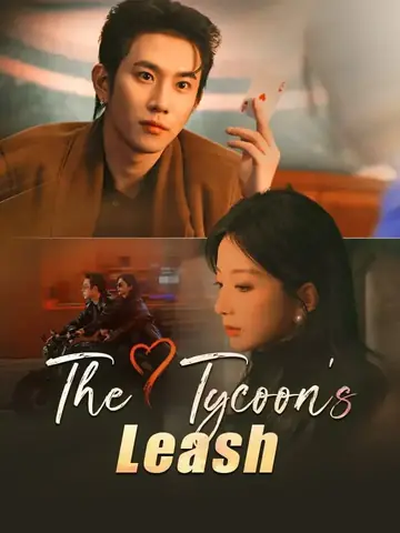 The Tycoon's Leash - Rebirth Short Drama | Melolo