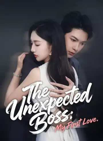 The Unexpected Boss: My First Love - Romance Short Drama | Melolo