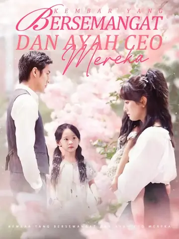 Kembar yang Bersemangat dan Ayah CEO Mereka