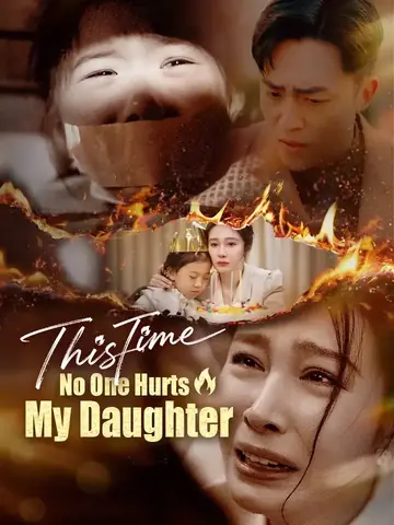 This Time, No One Hurts My Daughter - Counterattack Short Drama | Melolo