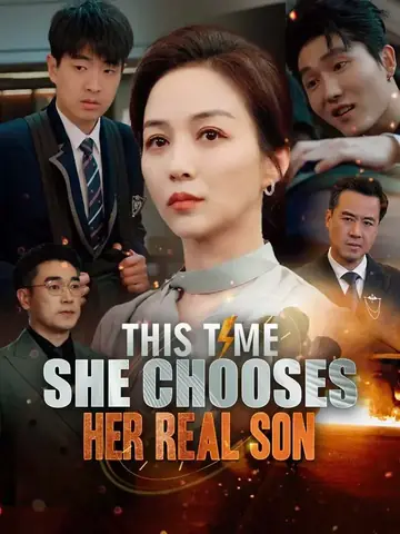 This Time, She Chooses Her Real Son - Rebirth Short Drama | Melolo