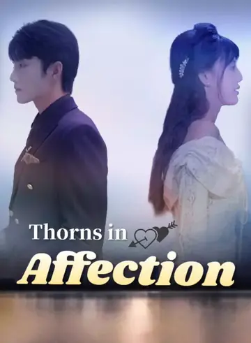 Thorns in Affection - Revenge Short Drama | Melolo