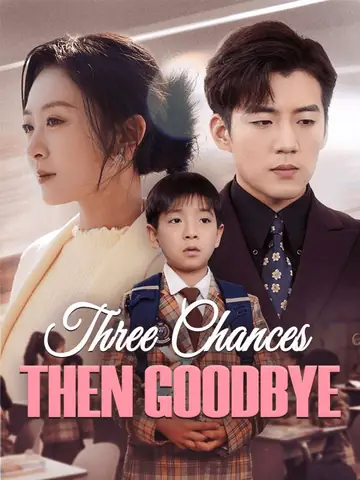 Three Chances, Then Goodbye - Romance Short Drama | Melolo
