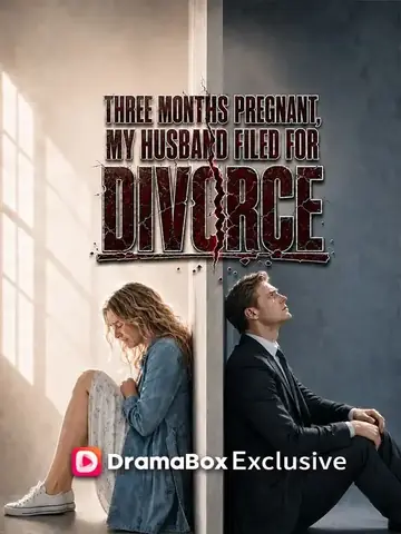 Three Months Pregnant, My Husband Filed For Divorce - Counterattack Short Drama | Melolo